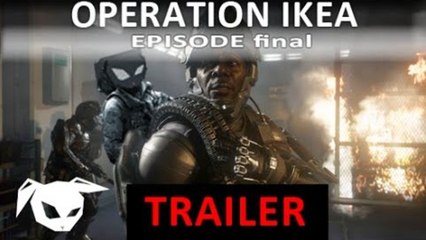 OPERATION IKEA : La réussite ou un doigt "TRAILER" (FEAT AMIXEM, DARKHEAVEN, OXILAC)