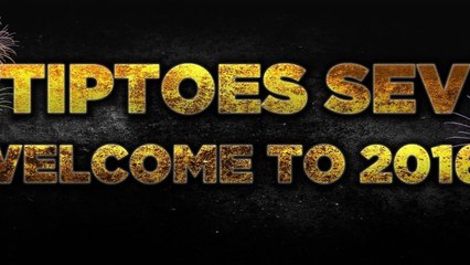 TipToes Sev || Welcome To 2016!