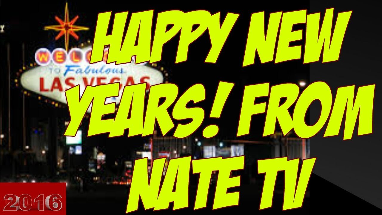 Happy New Years! From Nate Tv