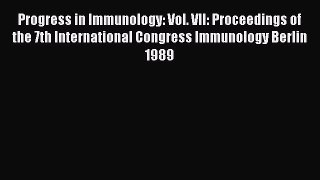 Read Progress in Immunology: Vol. VII: Proceedings of the 7th International Congress Immunology