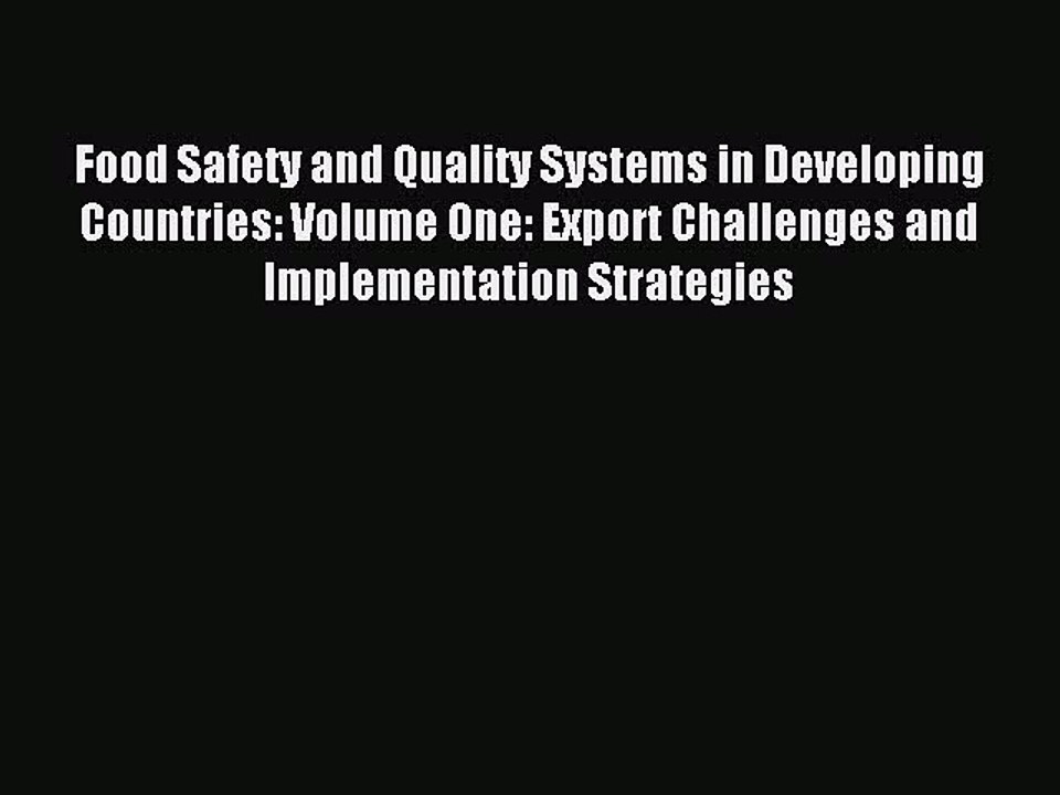 Download Food Safety and Quality Systems in Developing Countries: Volume One: Export Challenges