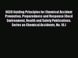 Read OECD Guiding Principles for Chemical Accident Prevention Preparedness and Response (Oecd