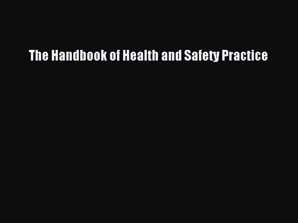 Read The Handbook of Health and Safety Practice Ebook Free