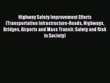 Read Highway Safety Improvement Efforts (Transportation Infrastructure-Roads Highways Bridges
