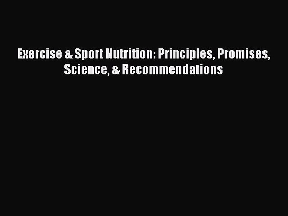 Download Exercise & Sport Nutrition: Principles Promises Science & Recommendations PDF Online