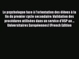 Download Le psychologue face Ã  l'orientation des Ã©lÃ¨ves Ã  la fin du premier cycle secondaire: