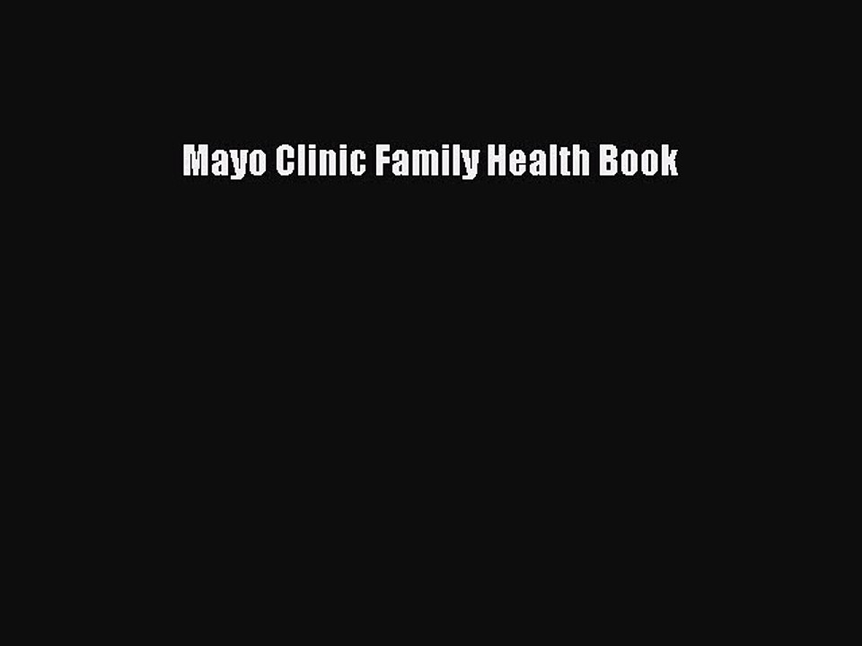Read Mayo Clinic Family Health Book Ebook Free
