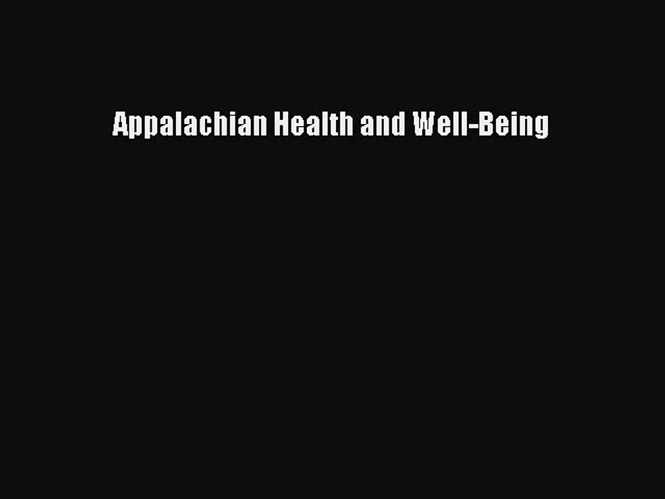 Read Appalachian Health and Well-Being Ebook Free