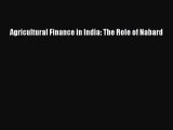 [PDF] Agricultural Finance in India: The Role of Nabard Read Full Ebook