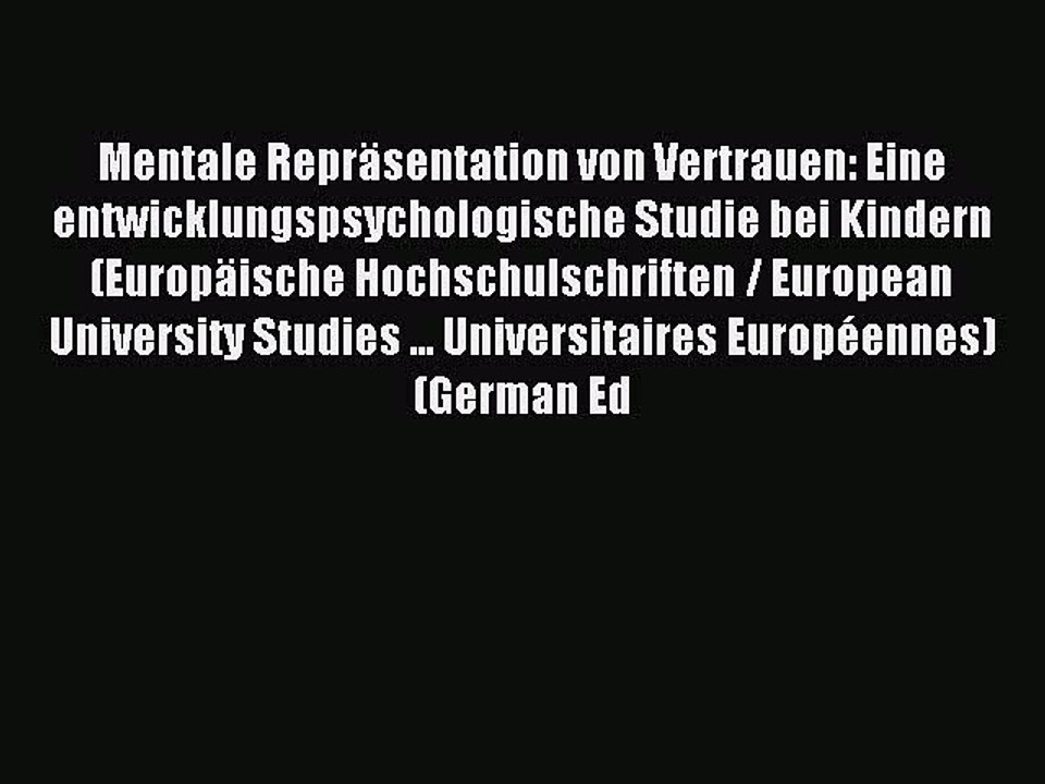 Download Mentale ReprÃ¤sentation von Vertrauen: Eine entwicklungspsychologische Studie bei Kindern