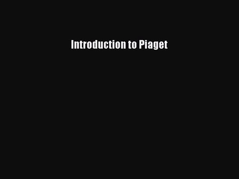 Read Introduction to Piaget Ebook Free