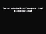 Read Orotates and Other Mineral Transporters (Good Health Guide Series) Ebook Free