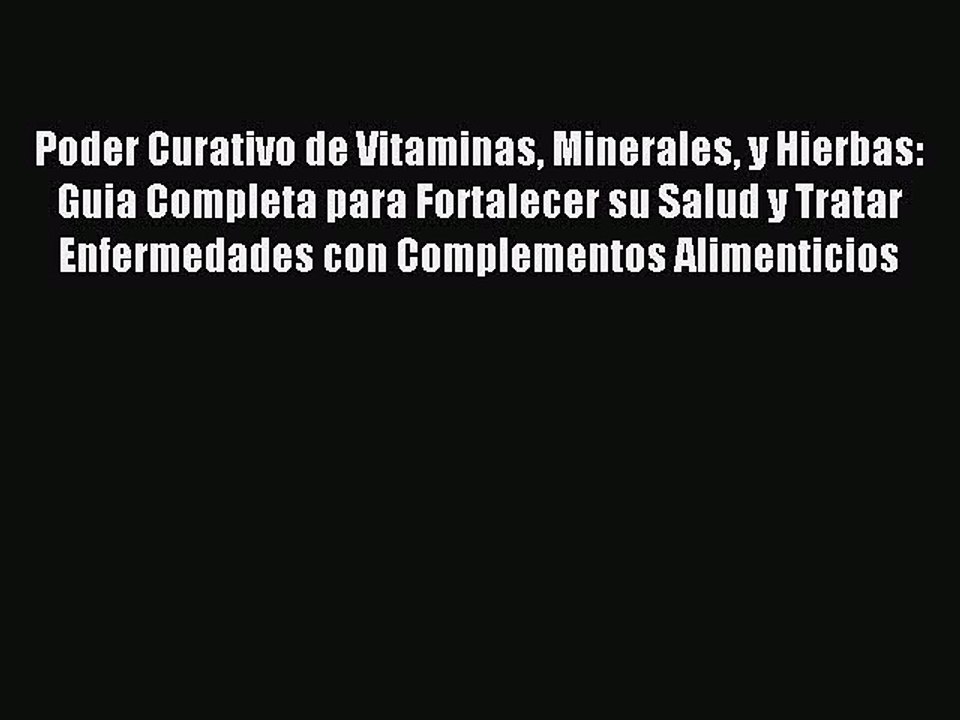 Read Poder Curativo de Vitaminas Minerales y Hierbas: Guia Completa para Fortalecer su Salud