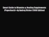 Download Smart Guide to Vitamins & Healing Supplements (Paperback)--by Audrey Ricker [1998