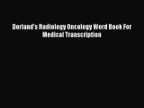 Read Dorland's Radiology Oncology Word Book For Medical Transcription PDF Full Ebook