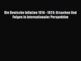 [PDF] Die Deutsche Inflation 1914 - 1923: Ursachen Und Folgen in Internationaler Perspektive