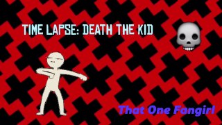 TIME LAPSE: Death the Kid