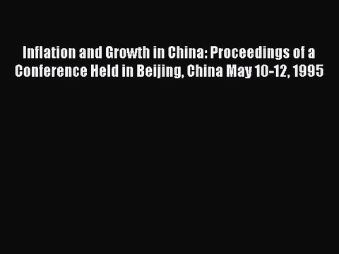 [PDF] Inflation and Growth in China: Proceedings of a Conference Held in Beijing China May