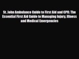 Read St. John Ambulance Guide to First Aid and CPR: The Essential First Aid Guide to Managing