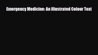 Download Emergency Medicine: An Illustrated Colour Text PDF Online