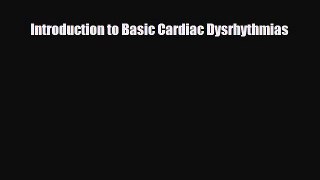 Download Introduction to Basic Cardiac Dysrhythmias PDF Online