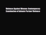 Read Violence Against Women: Contemporary Examination of Inimate Partner Violence PDF Online