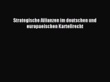 [PDF] Strategische Allianzen im deutschen und europaeischen Kartellrecht Read Online