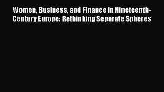 [PDF] Women Business and Finance in Nineteenth-Century Europe: Rethinking Separate Spheres