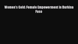 [PDF] Women's Gold: Female Empowerment in Burkina Faso Read Online