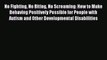 Download No Fighting No Biting No Screaming: How to Make Behaving Positively Possible for People