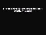 Download Body Talk: Teaching Students with Disabilities about Body Language PDF Online