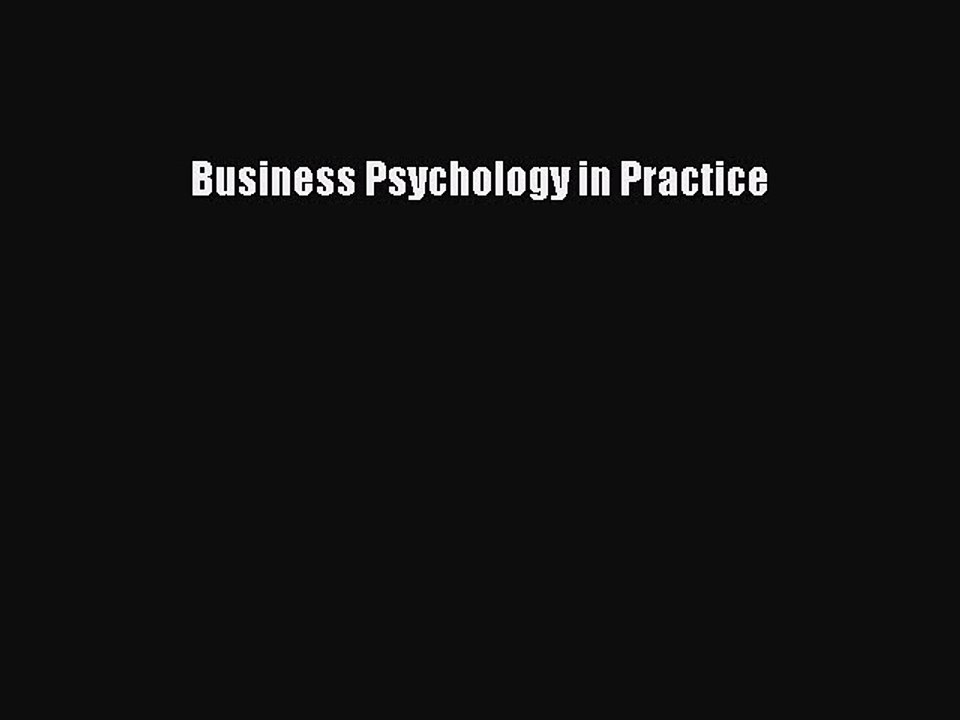Read Business Psychology in Practice Ebook Free