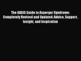 Read The OASIS Guide to Asperger Syndrome: Completely Revised and Updated: Advice Support Insight