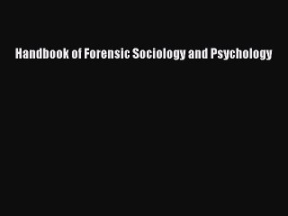 Download Handbook of Forensic Sociology and Psychology PDF Online