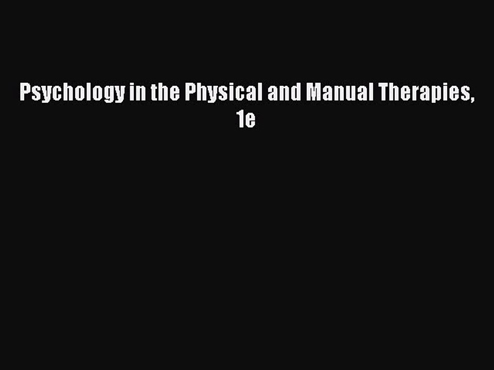 Download Psychology in the Physical and Manual Therapies 1e Ebook Online