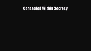 [PDF] Concealed Within Secrecy Download Full Ebook