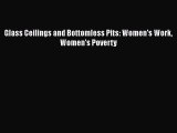 [PDF] Glass Ceilings and Bottomless Pits: Women's Work Women's Poverty Read Full Ebook