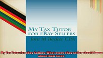 FREE PDF  My Tax Tutor for eBay Sellers What every eBay seller should know about their taxes READ ONLINE