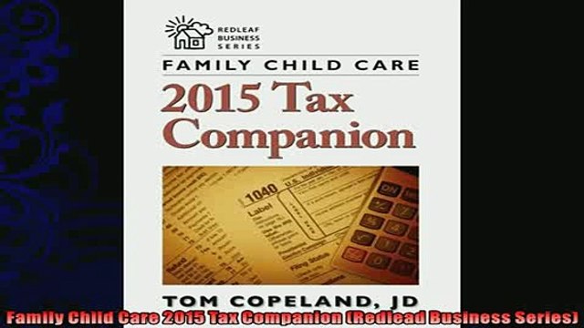 FREE DOWNLOAD Family Child Care 2015 Tax Companion Redlead Business Series READ ONLINE