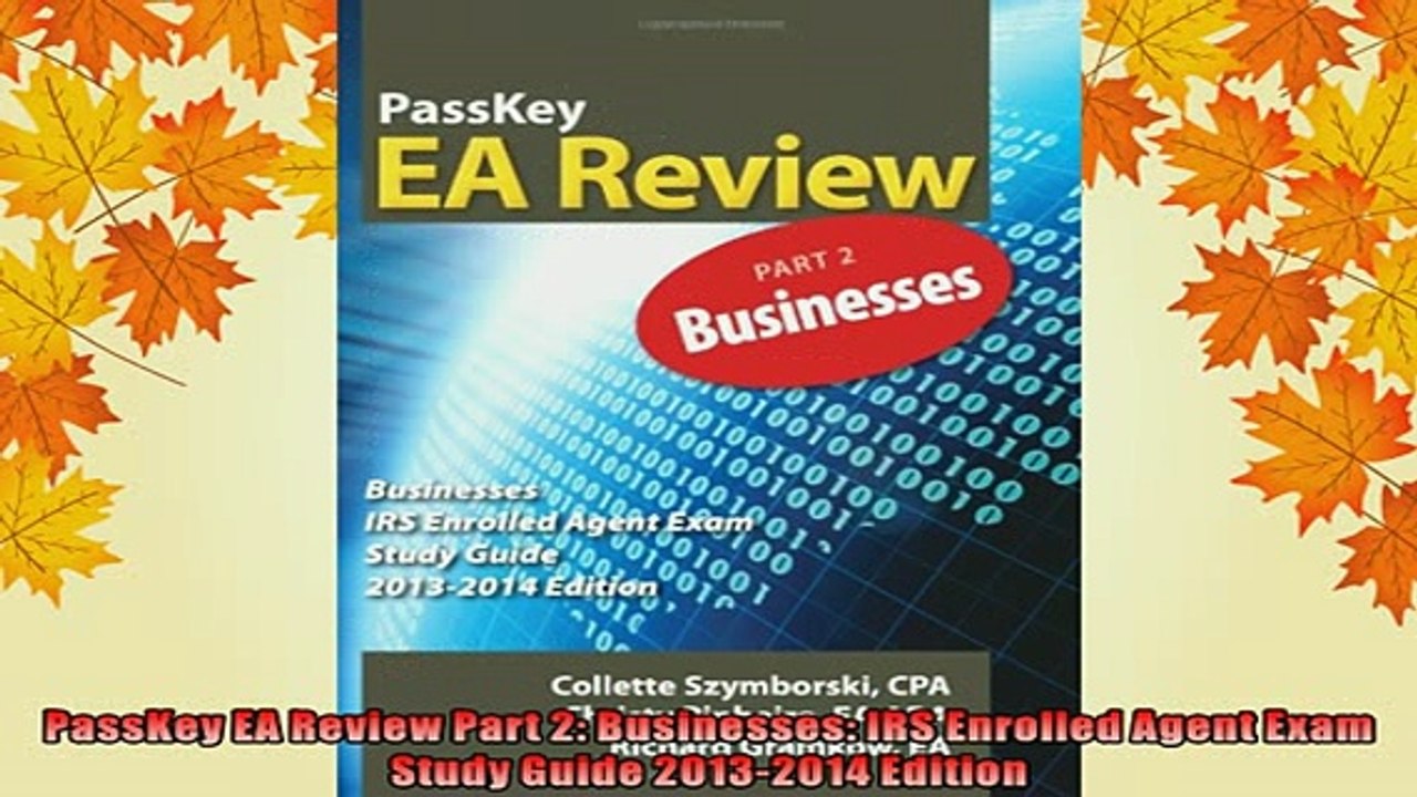 READ book  PassKey EA Review Part 2 Businesses IRS Enrolled Agent Exam Study Guide 20132014 READ ONLINE