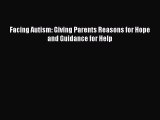 Read Facing Autism: Giving Parents Reasons for Hope and Guidance for Help Ebook Free