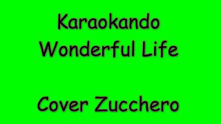 Karaoke Internazionale - Wonderful Life - Cover Zucchero Fornaciari - Black ( Lyrics )