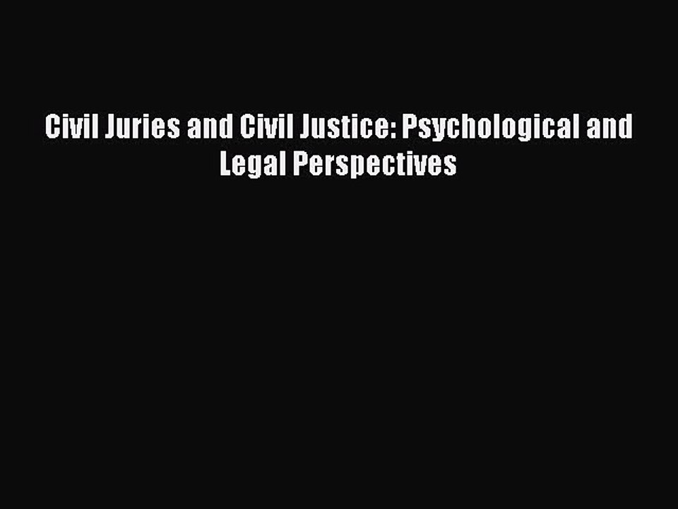 Read Civil Juries and Civil Justice: Psychological and Legal Perspectives Ebook Free