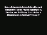 Read Human Autonomy in Cross-Cultural Context: Perspectives on the Psychology of Agency Freedom