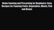 [PDF] Home Canning and Preserving for Beginners: Easy Recipes for Canning Fruits Vegetables