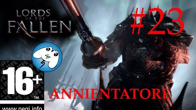 Lords of the fallen - Soluzione - Boss Annientatore
