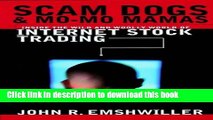 Download Scam Dogs   Mo-Mo Mamas: Inside the Wild   Woolly World of Internet Stock Trading  PDF