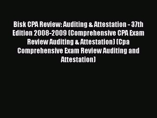 [PDF] Bisk CPA Review: Auditing & Attestation - 37th Edition 2008-2009 (Comprehensive CPA Exam
