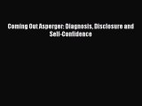 Download Coming Out Asperger: Diagnosis Disclosure and Self-Confidence PDF Online