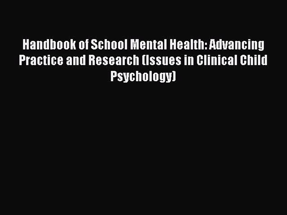Read Handbook of School Mental Health: Advancing Practice and Research (Issues in Clinical